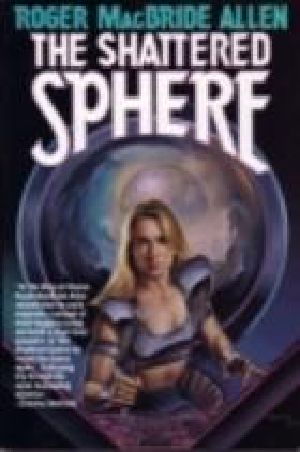 [The Hunted Earth 02] • The Shattered Sphere · Second Book of the Hunted Earth, a Novel